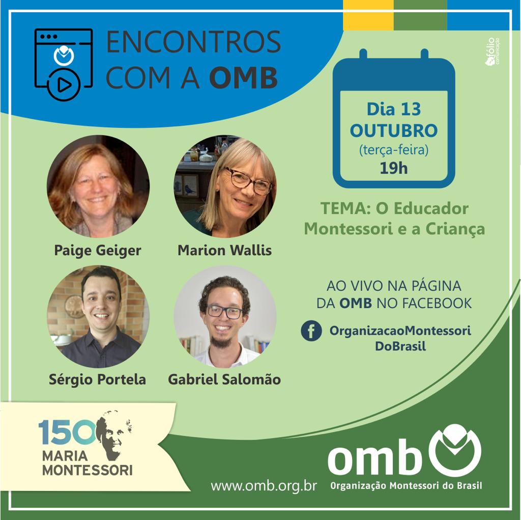 Nesta terça-feira, 13 de outubro, temos um encontro marcado com a Organização Montessori do Brasil (OMB). Será às 19h, ao vivo na página da OMB no Facebook. Os convidados Paige […]